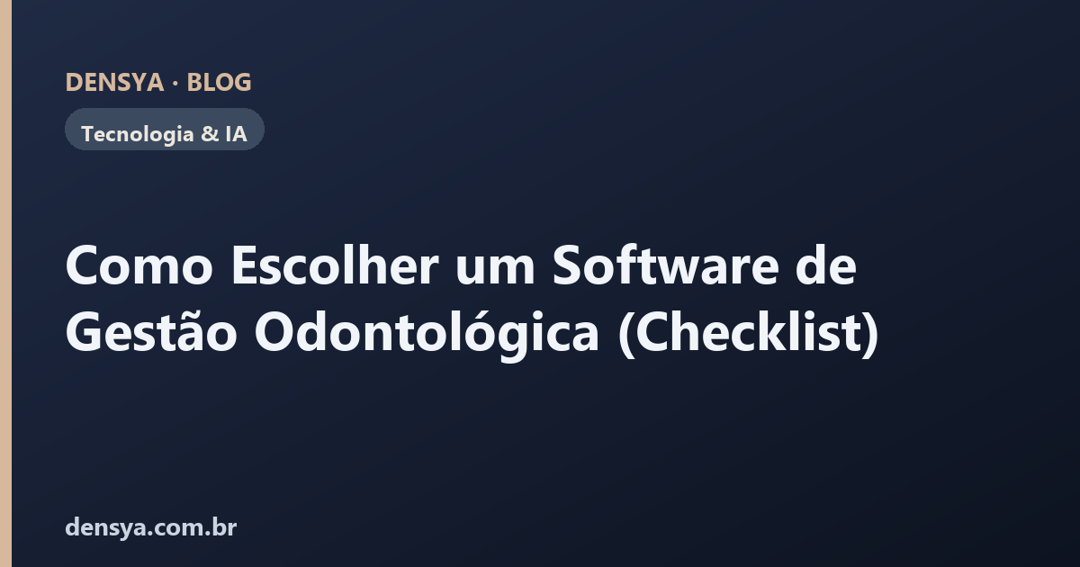 Como Escolher um Software de Gestão Odontológica (Checklist)